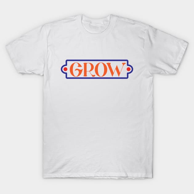 Grow T-Shirt by Alvd Design